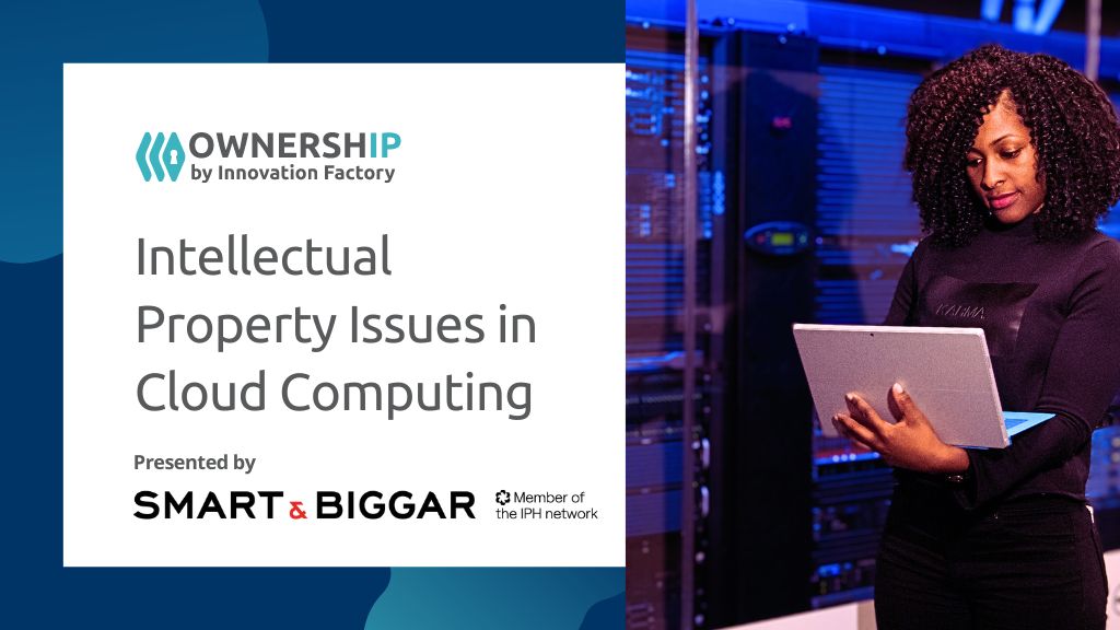 Intellectual Property for Cloud Computing with Smart & Biggar